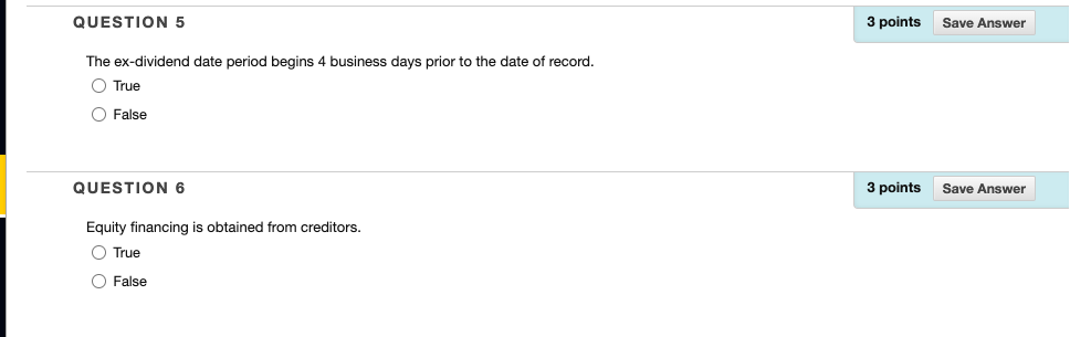  QUESTION 5 3 points Save Answer The ex-dividend date period begins