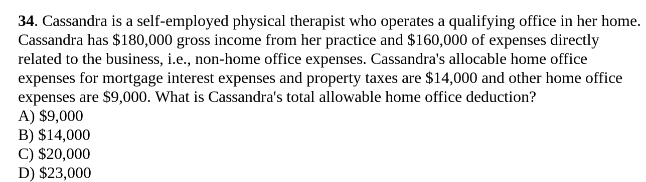 I need help with these problems 34. Cassandra is a self-employed physical