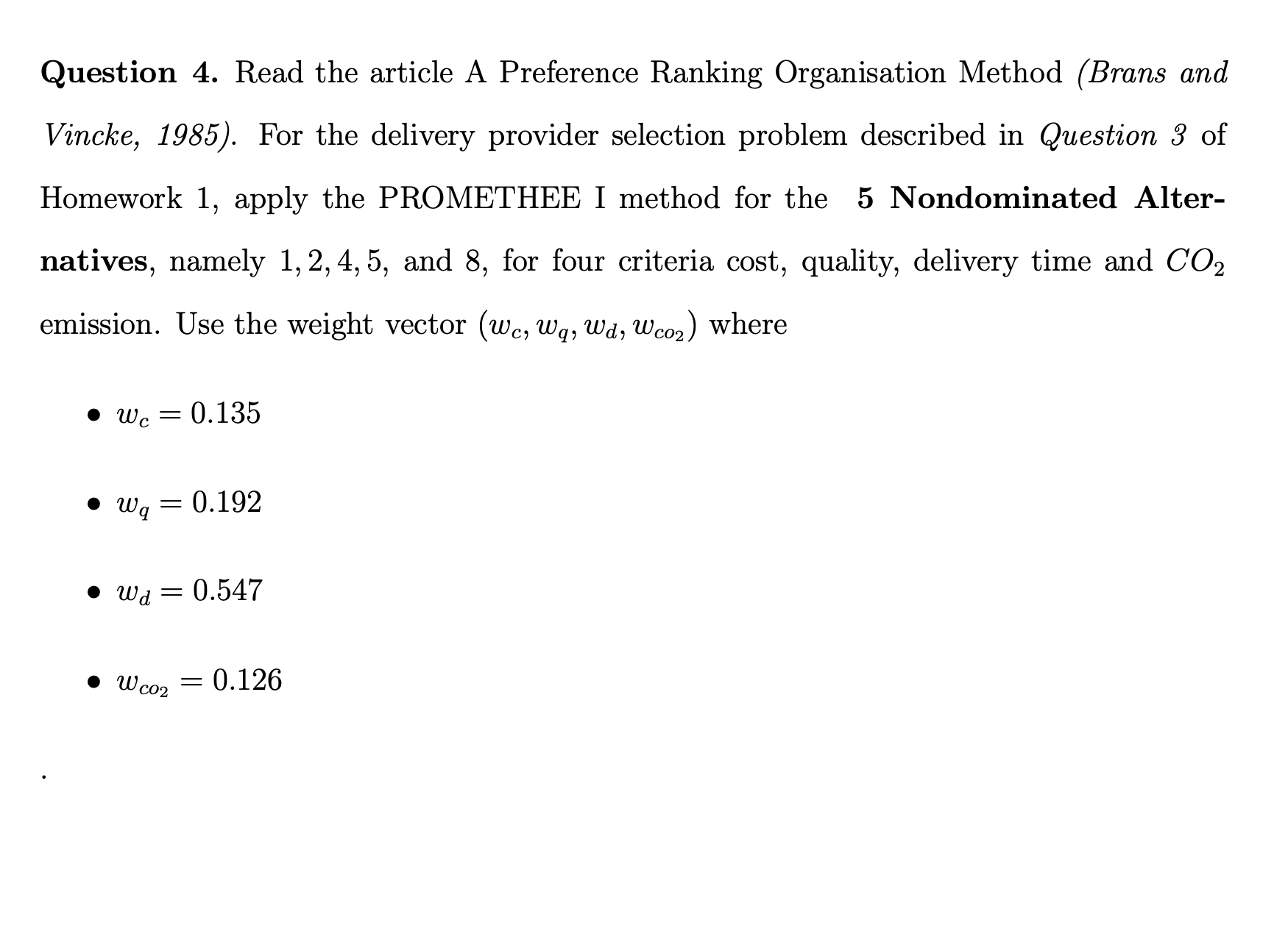  Question 4. Read the article A Preference Ranking Organisation Method (Brans