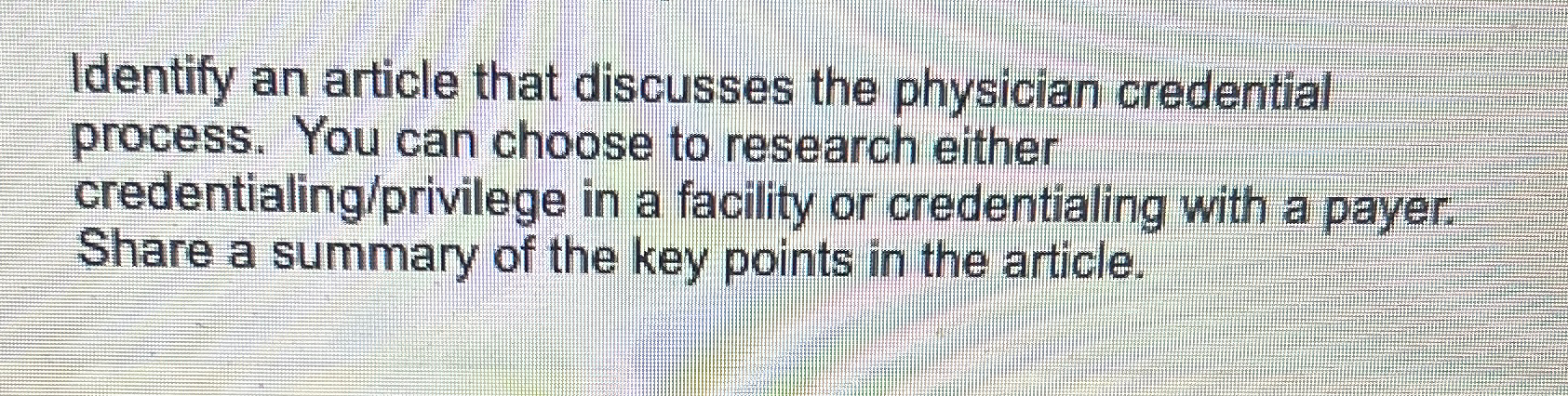  Identify an article that discusses the physician credential process. You can