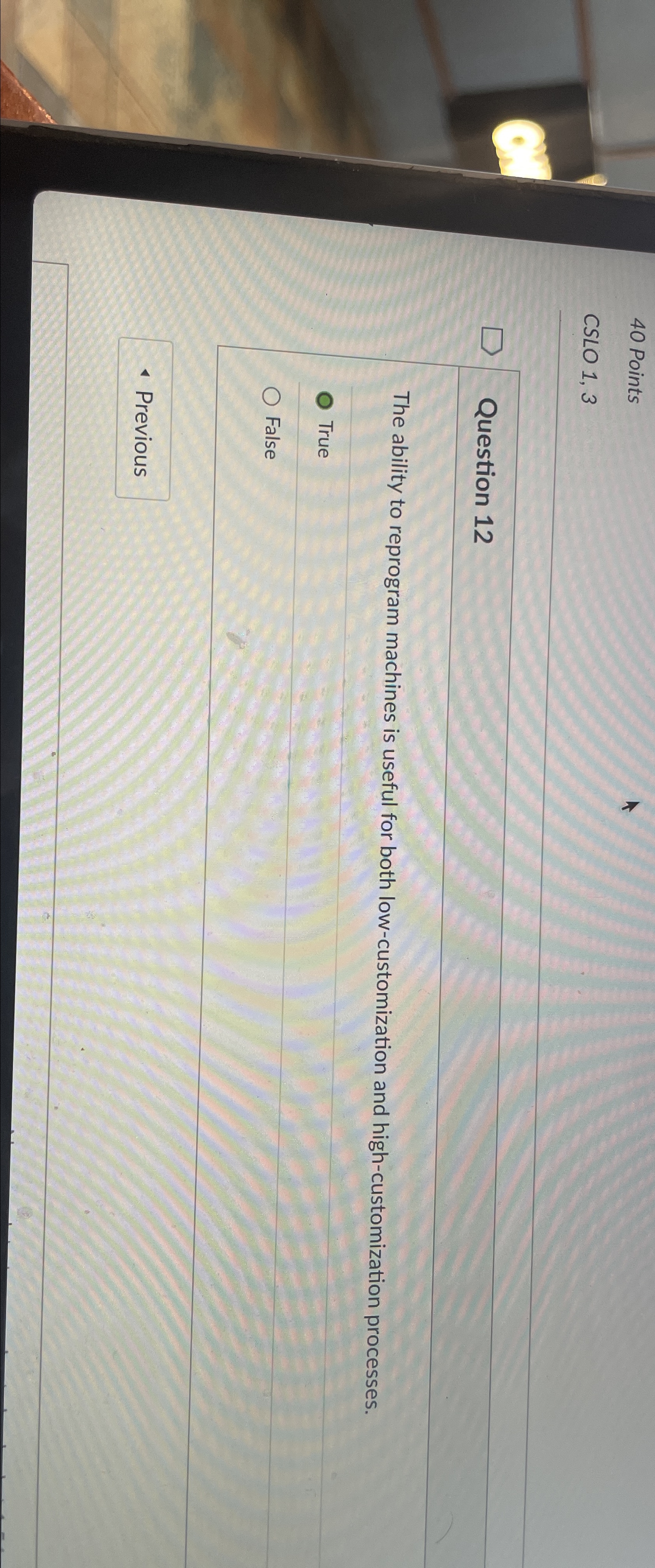  40 Points CSLO 1,3 Question 12 The ability to reprogram machines
