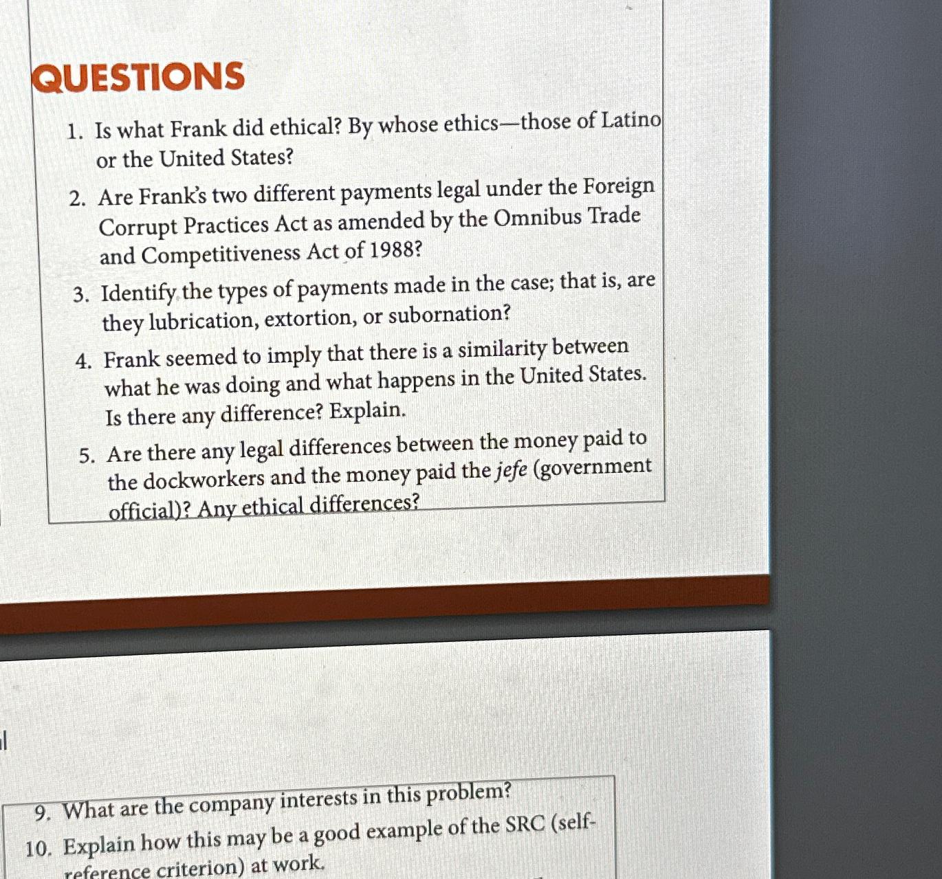  QUESTIONS Is what Frank did ethical? By whose ethics-those of Latino