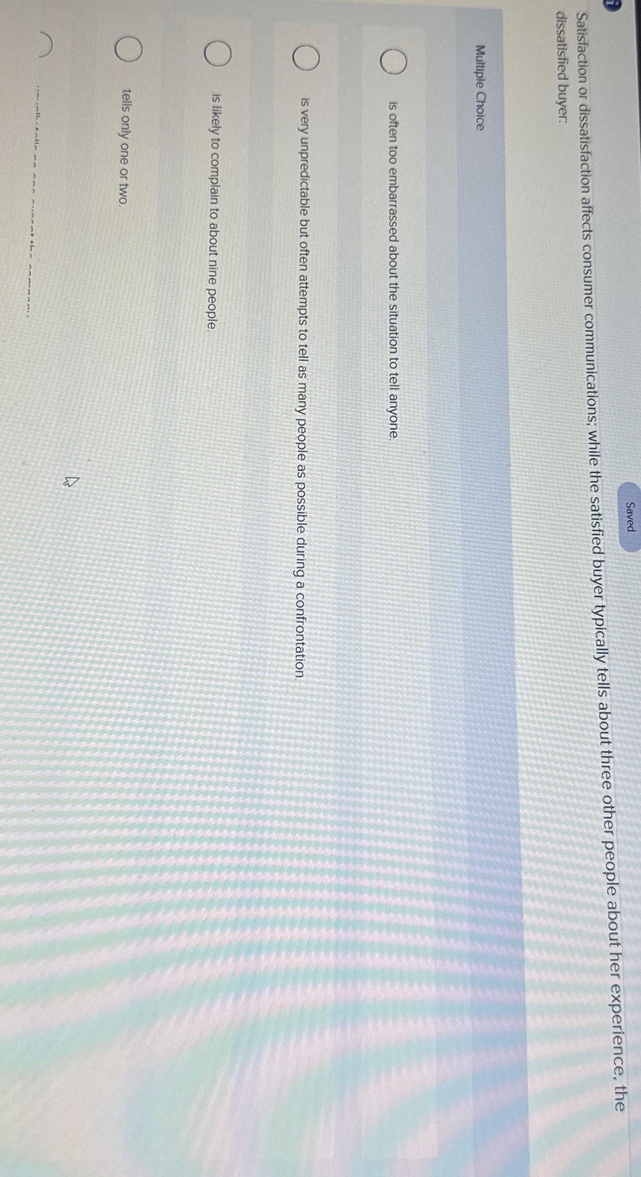  Saved Satisfaction or dissatisfaction affects consumer communications; while the satisfied buyer