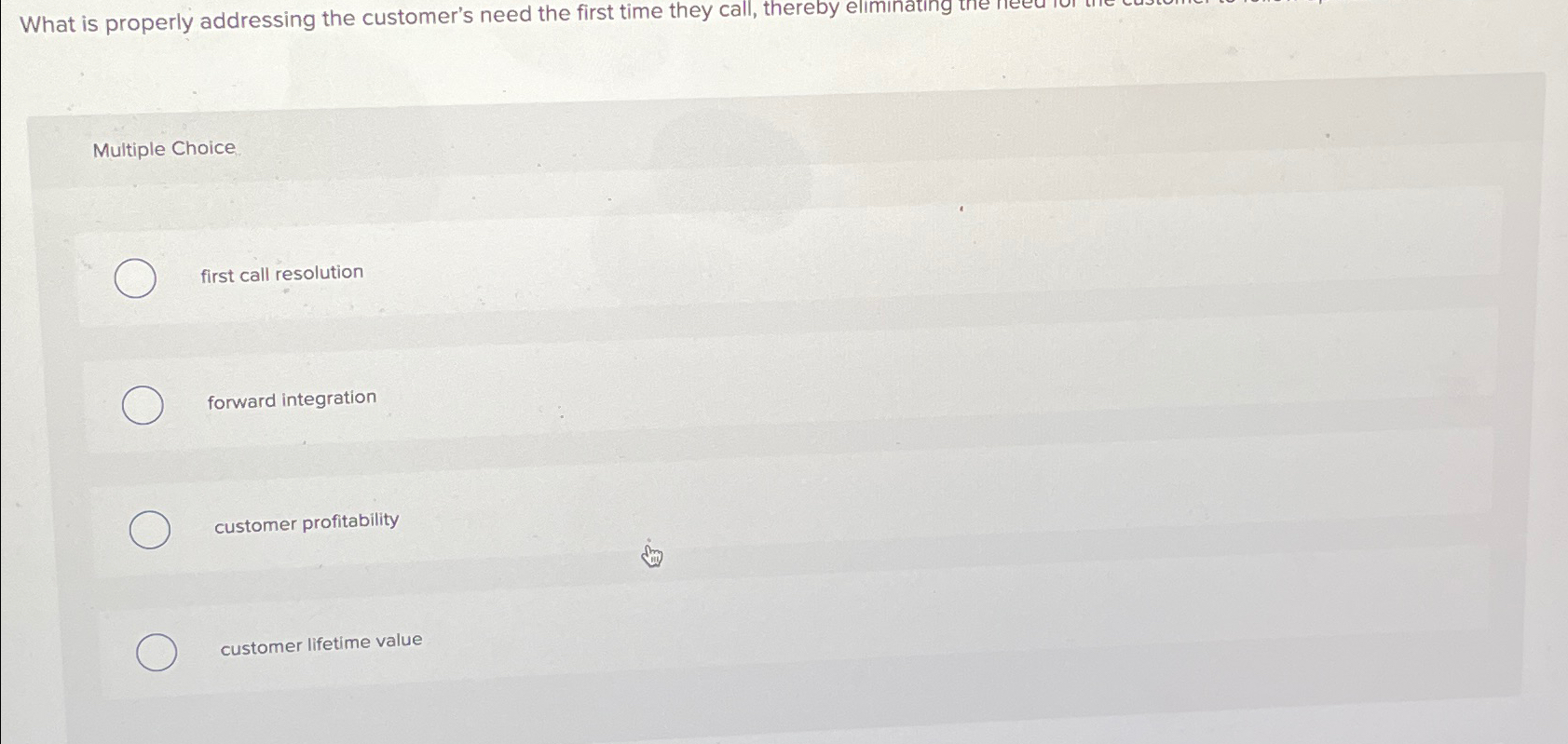  What is properly addressing the customer's need the first time they