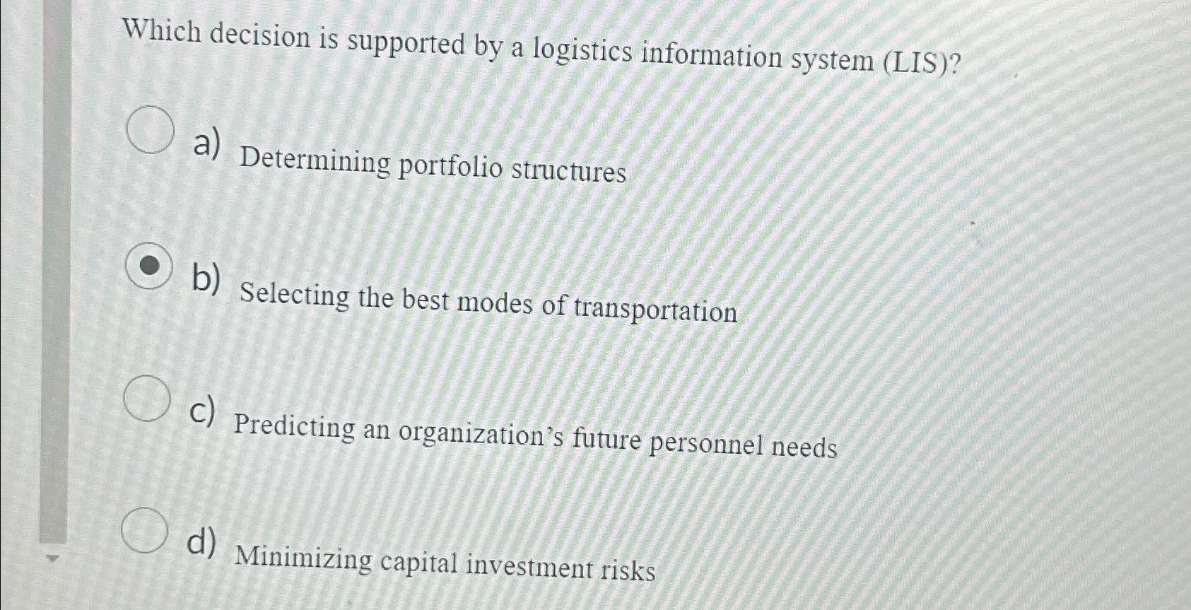  Which decision is supported by a logistics information system (LIS)? a)