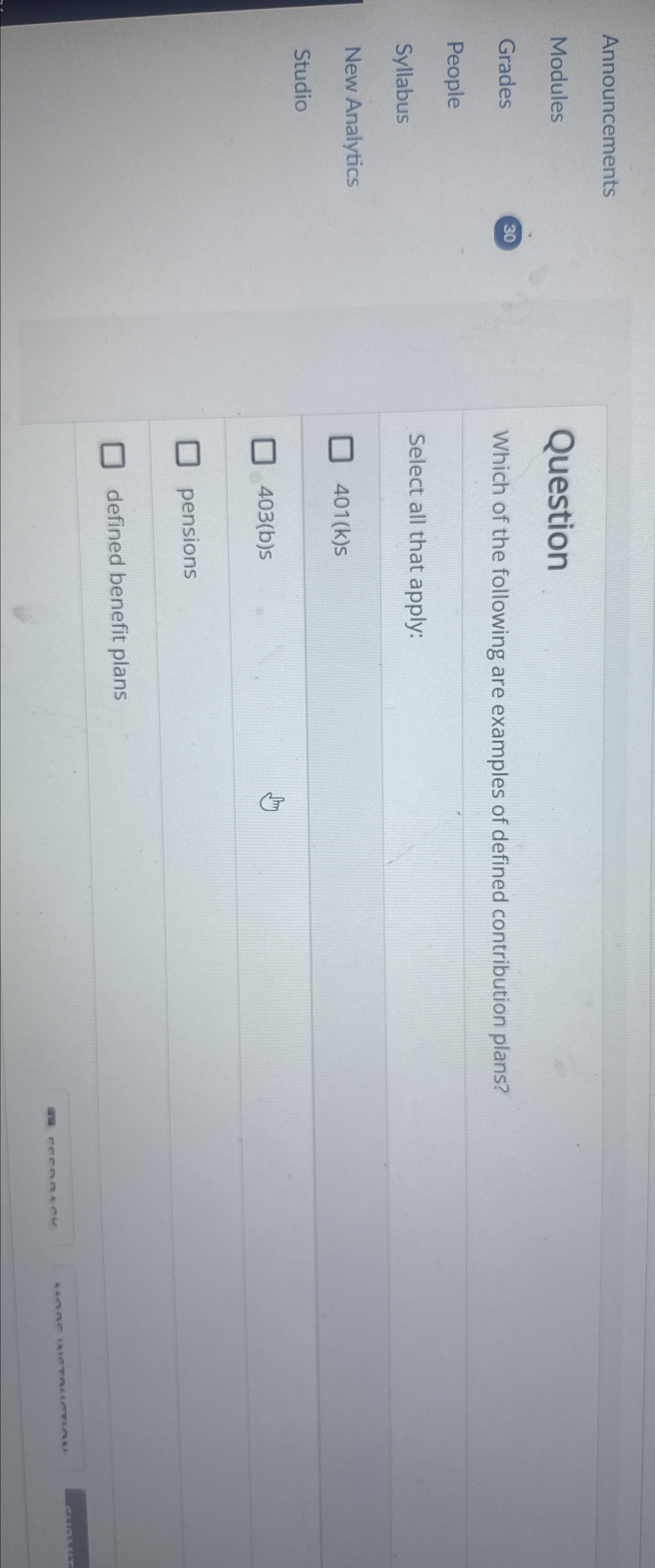  Announcements Modules Grades People Syllabus New Analytics Studio Question Which of