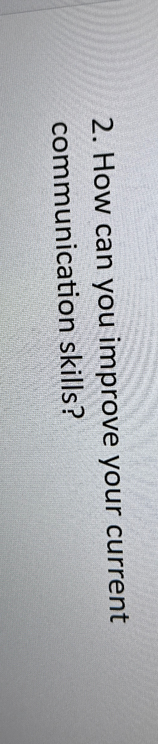  How can you improve your current communication skills? 