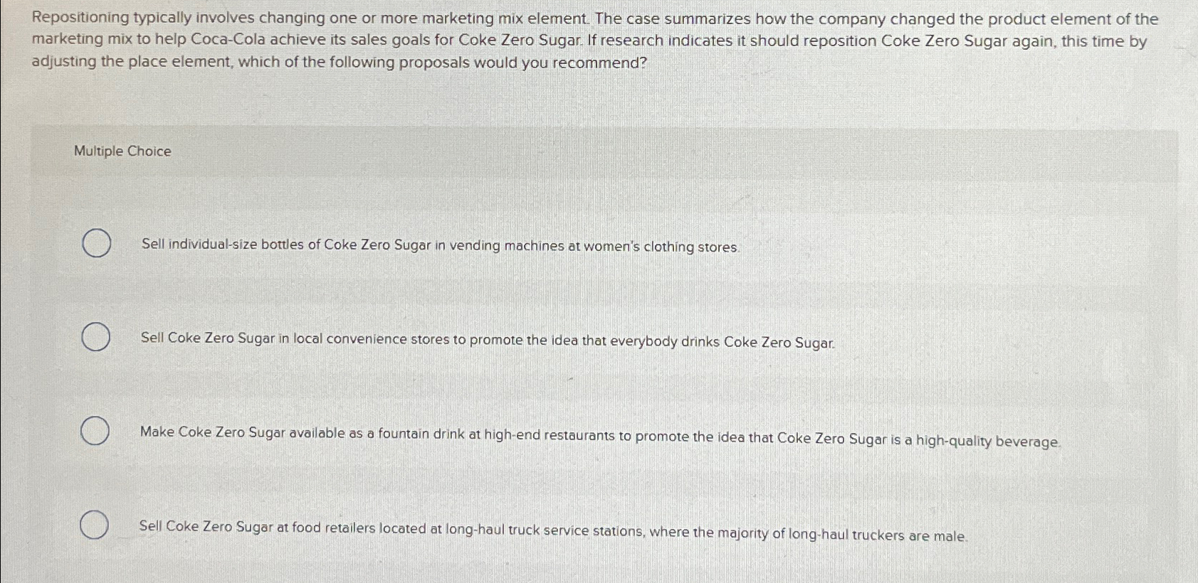  Repositioning typically involves changing one or more marketing mix element. The