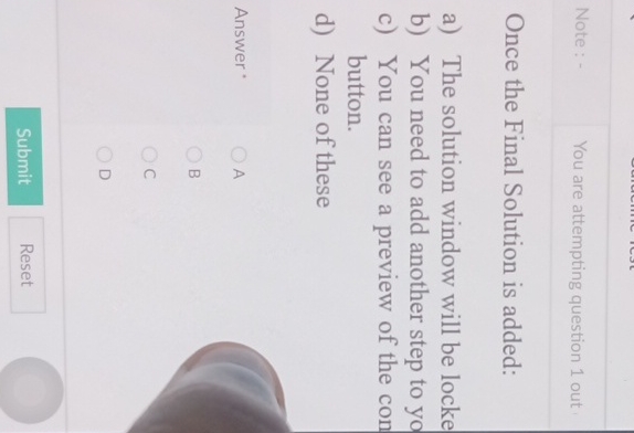  Note: :You are attempting question 1 out Once the Final Solution