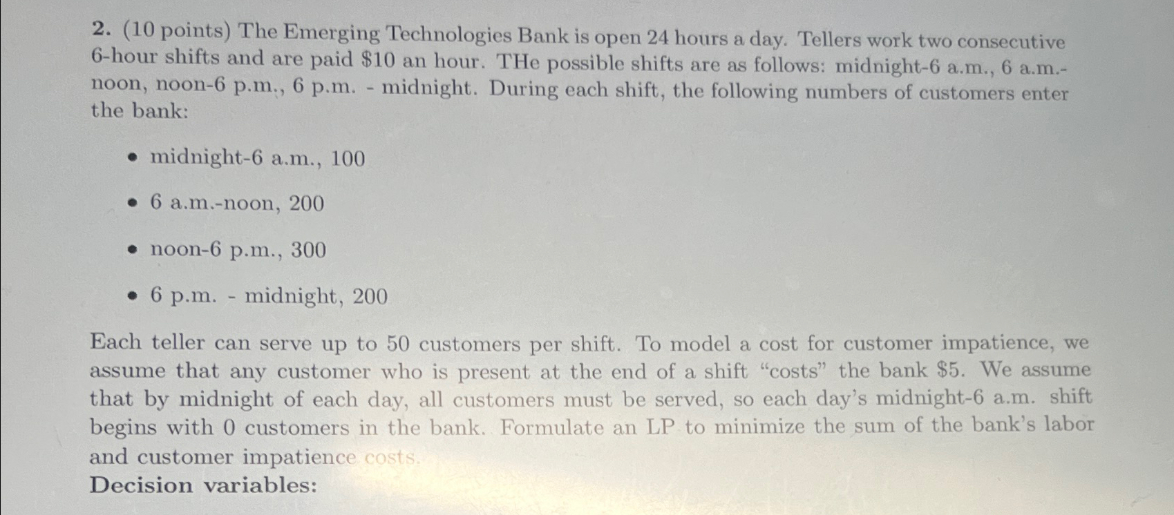  (10 points) The Emerging Technologies Bank is open 24 hours a