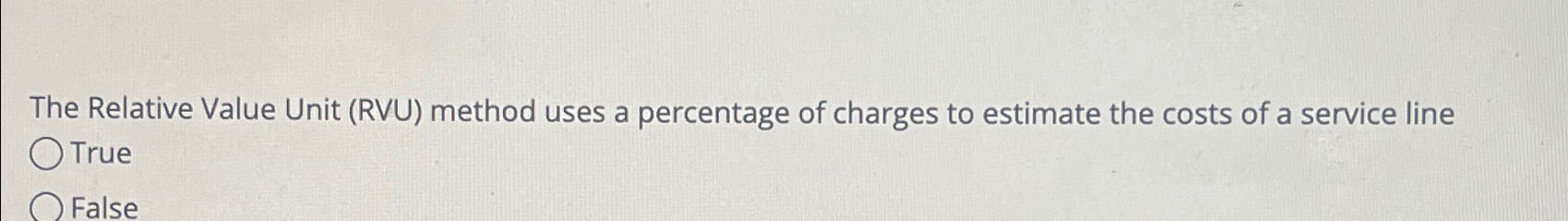  The Relative Value Unit (RVU) method uses a percentage of charges