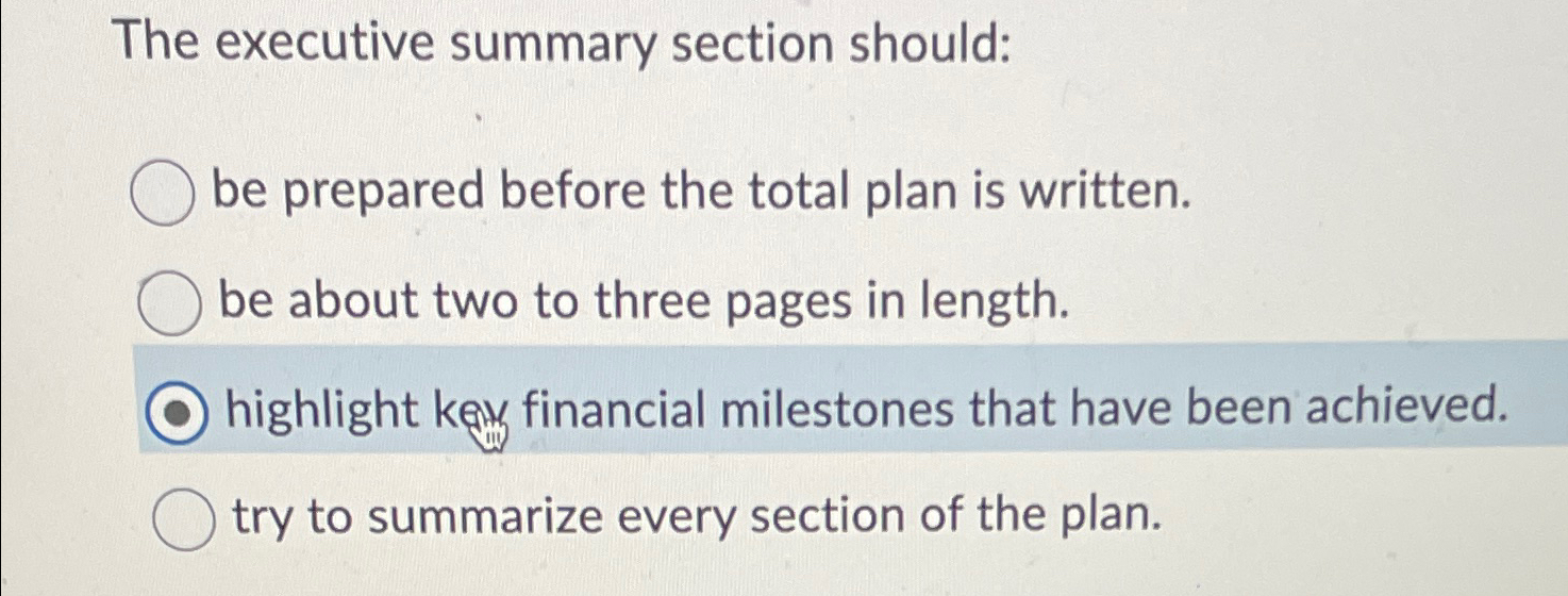  The executive summary section should: be prepared before the total plan