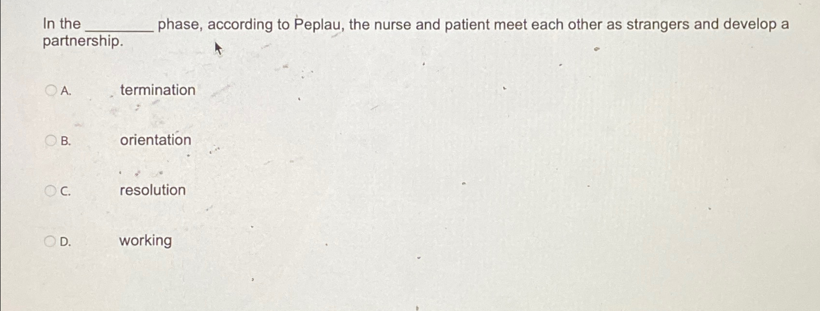  In the partnership. A. termination B. orientation C. resolution D. working