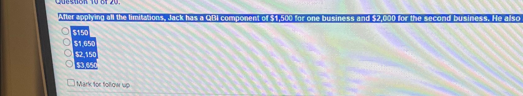  Aiter applying all the limitations, Jack has a CBI component of