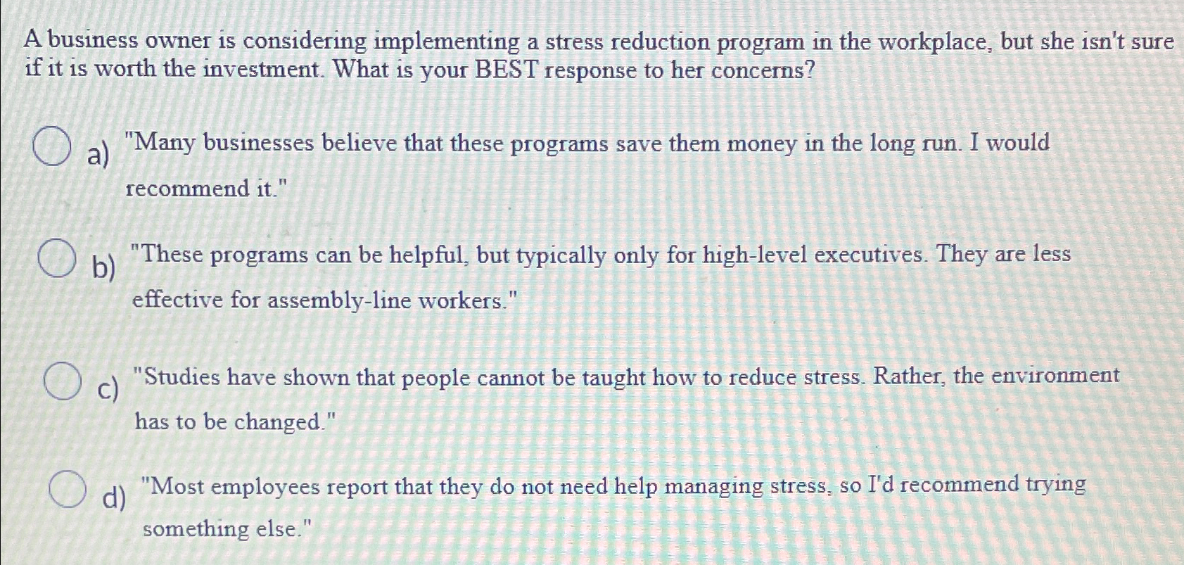  A business owner is considering implementing a stress reduction program in