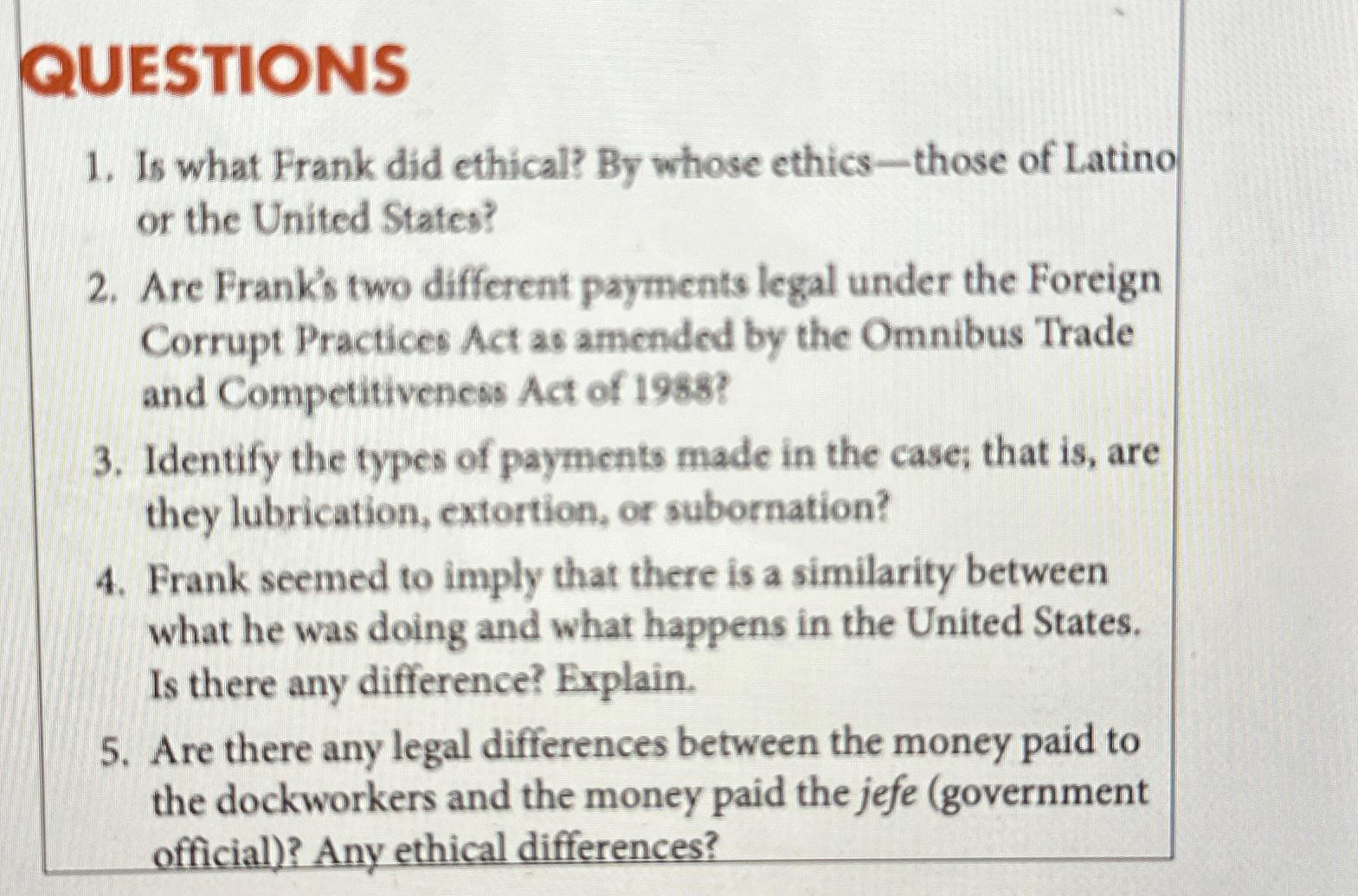  QUESTIONS Is what Frank did ethical? By whose ethics - those