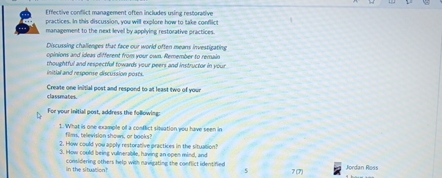  Effective conflict management often includes using restorative practices. In this discussion,