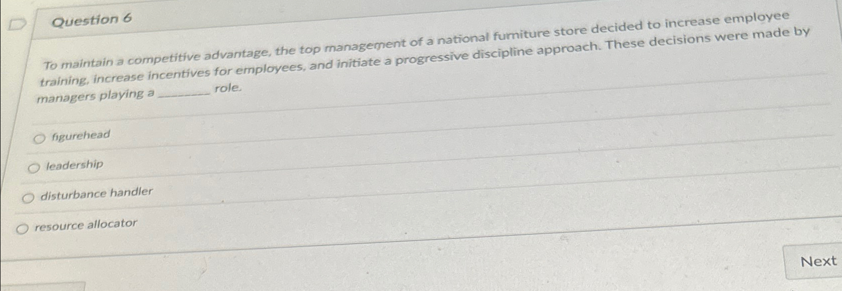  Question 6 To maintain a competitive advantage, the top management of