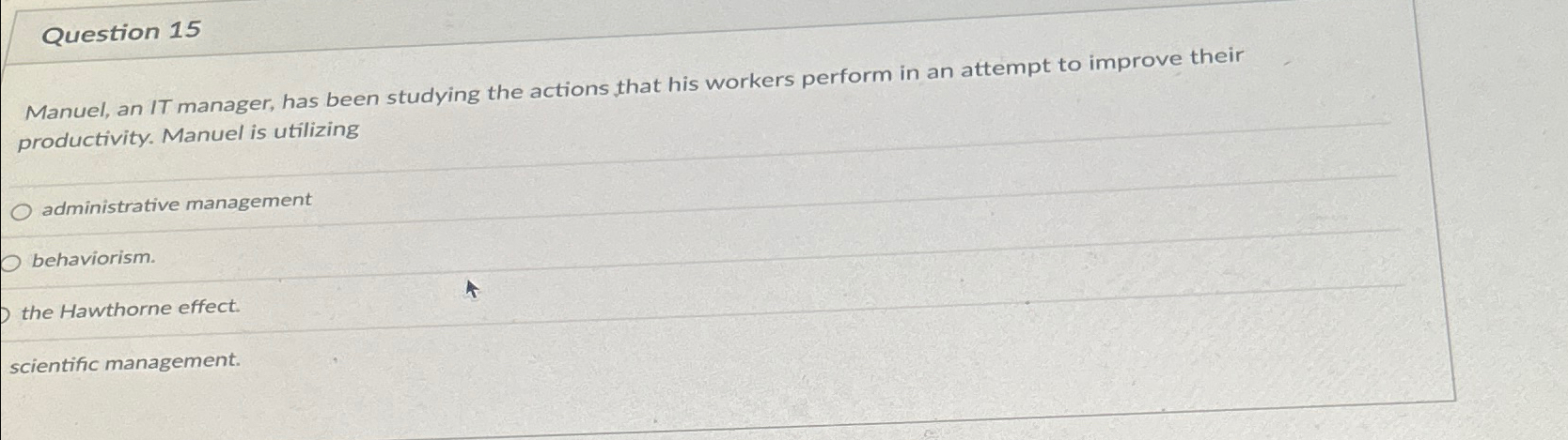  Question 15 Manuel, an IT manager, has been studying the actions