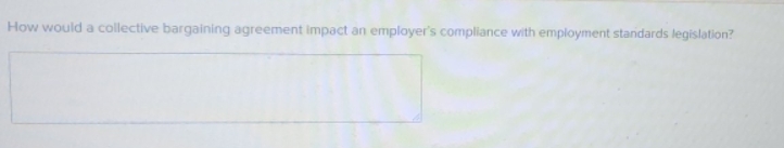 hello, please help me to solve this How would a collective bargaining