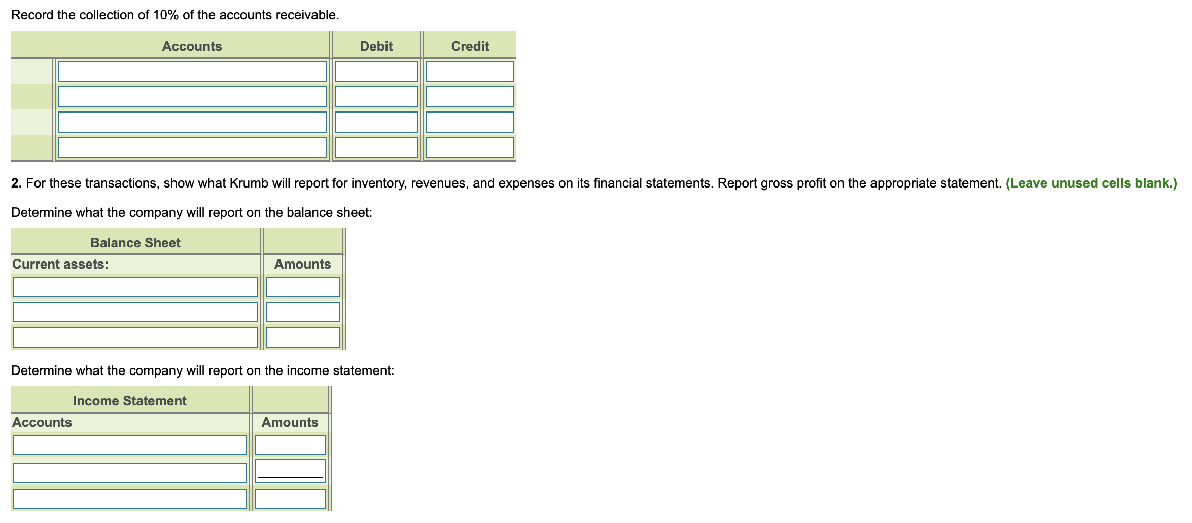 ur time. Bridget Krumb, Inc. purchased inventory costing $110,000 and sold 85%