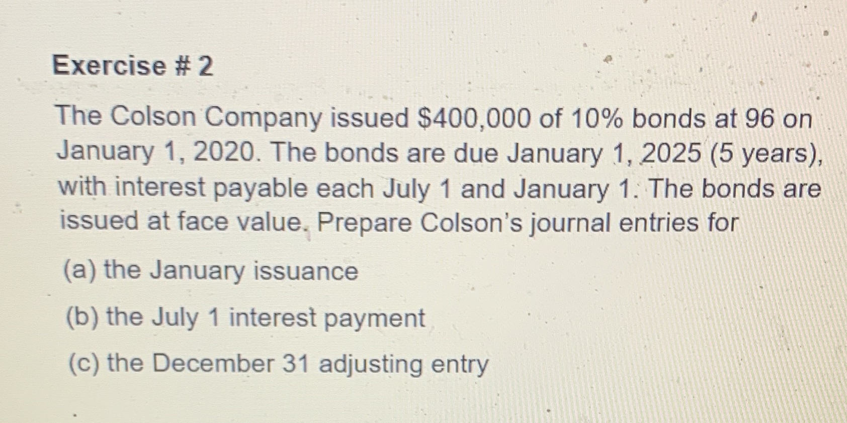 I Need help with this exercise. Exercise # 2 The Colson Company