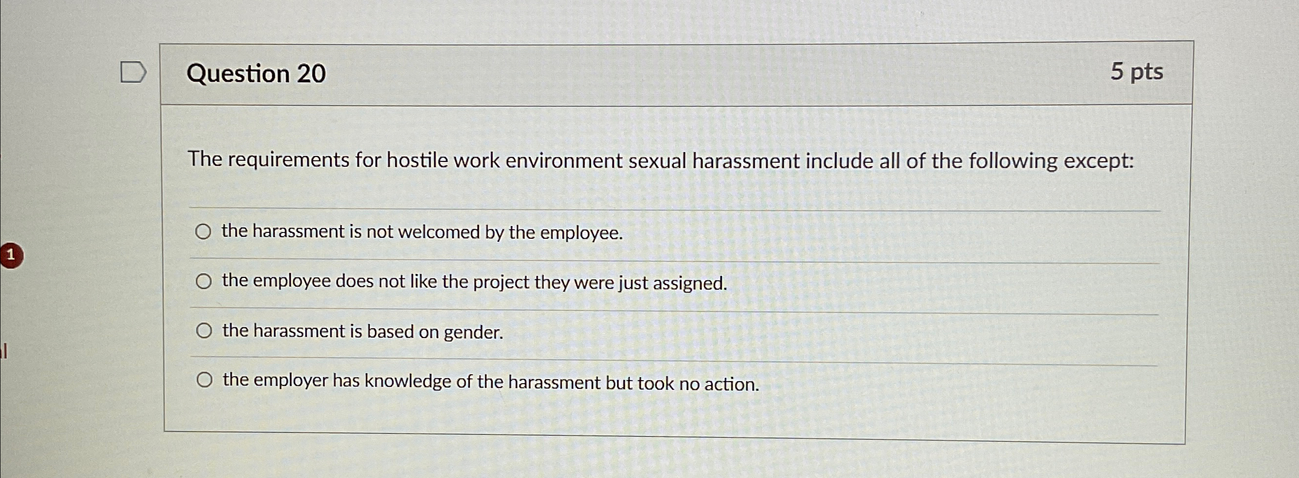  Question 20 5pts The requirements for hostile work environment sexual harassment