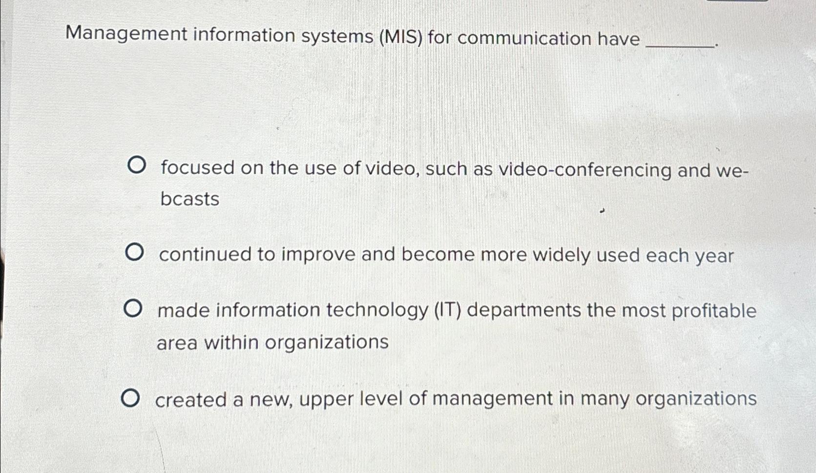  Management information systems (MIS) for communication have focused on the use