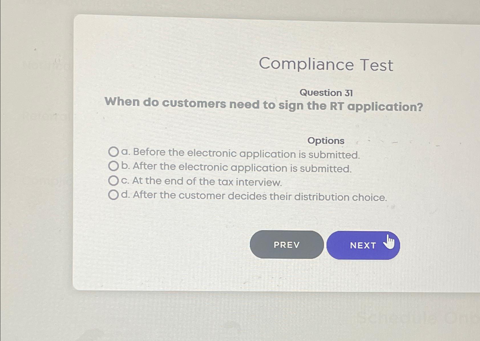  Compliance Test Question 31 When do customers need to sign the