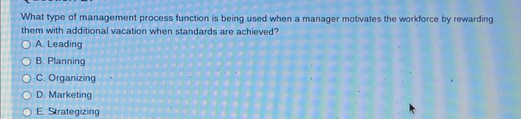  What type of management process function is being used when a