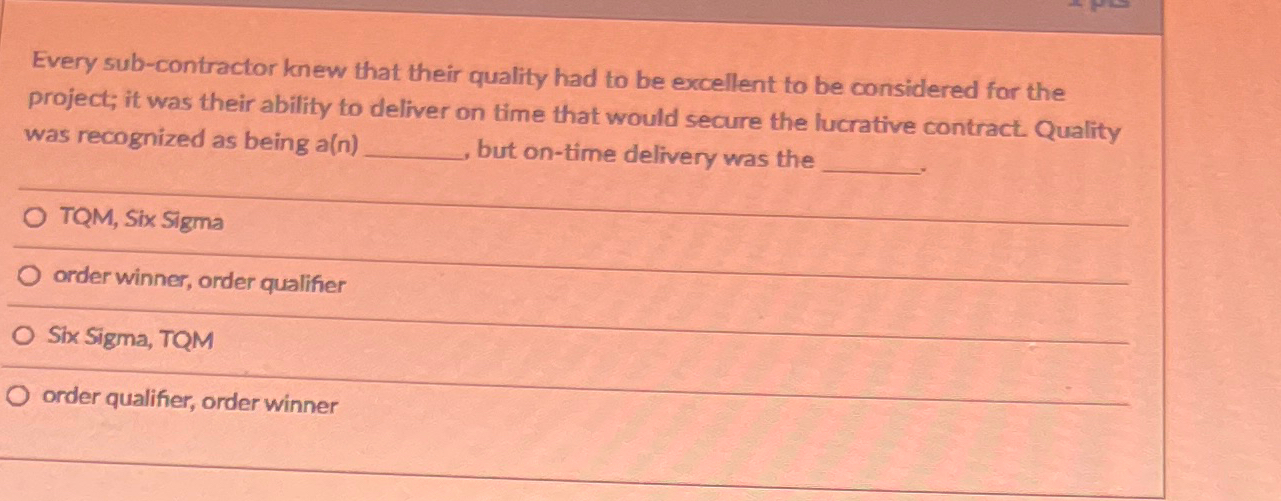  Every sub-contractor knew that their quality had to be excellent to