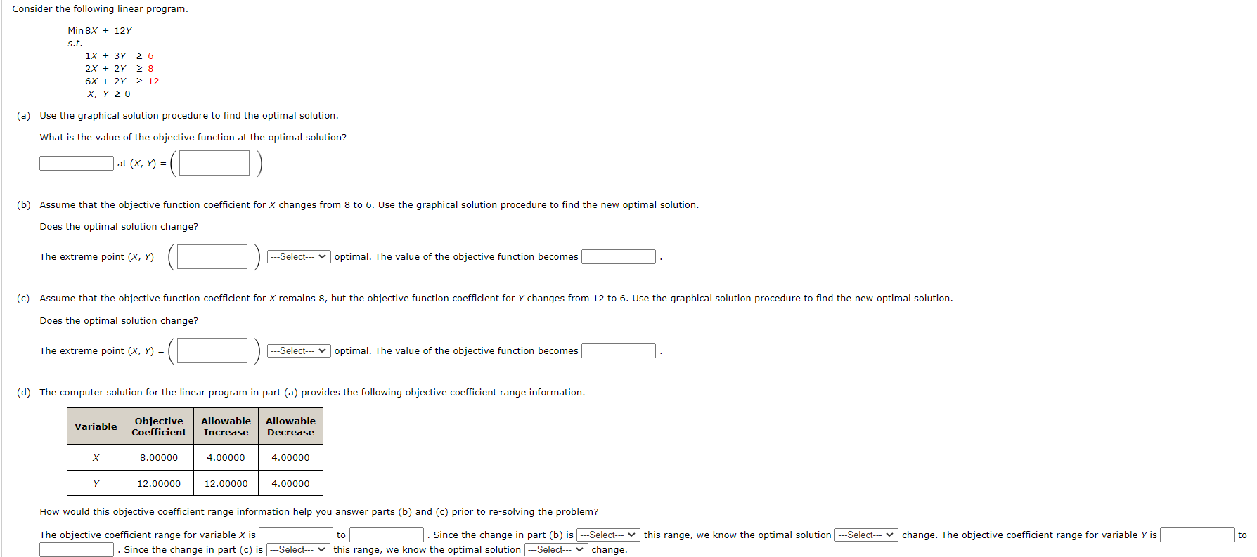  Consider the following linear program. Min 8x+12Y s.t. 1x+3Y6 2x+2Y8 6x+2Y12
