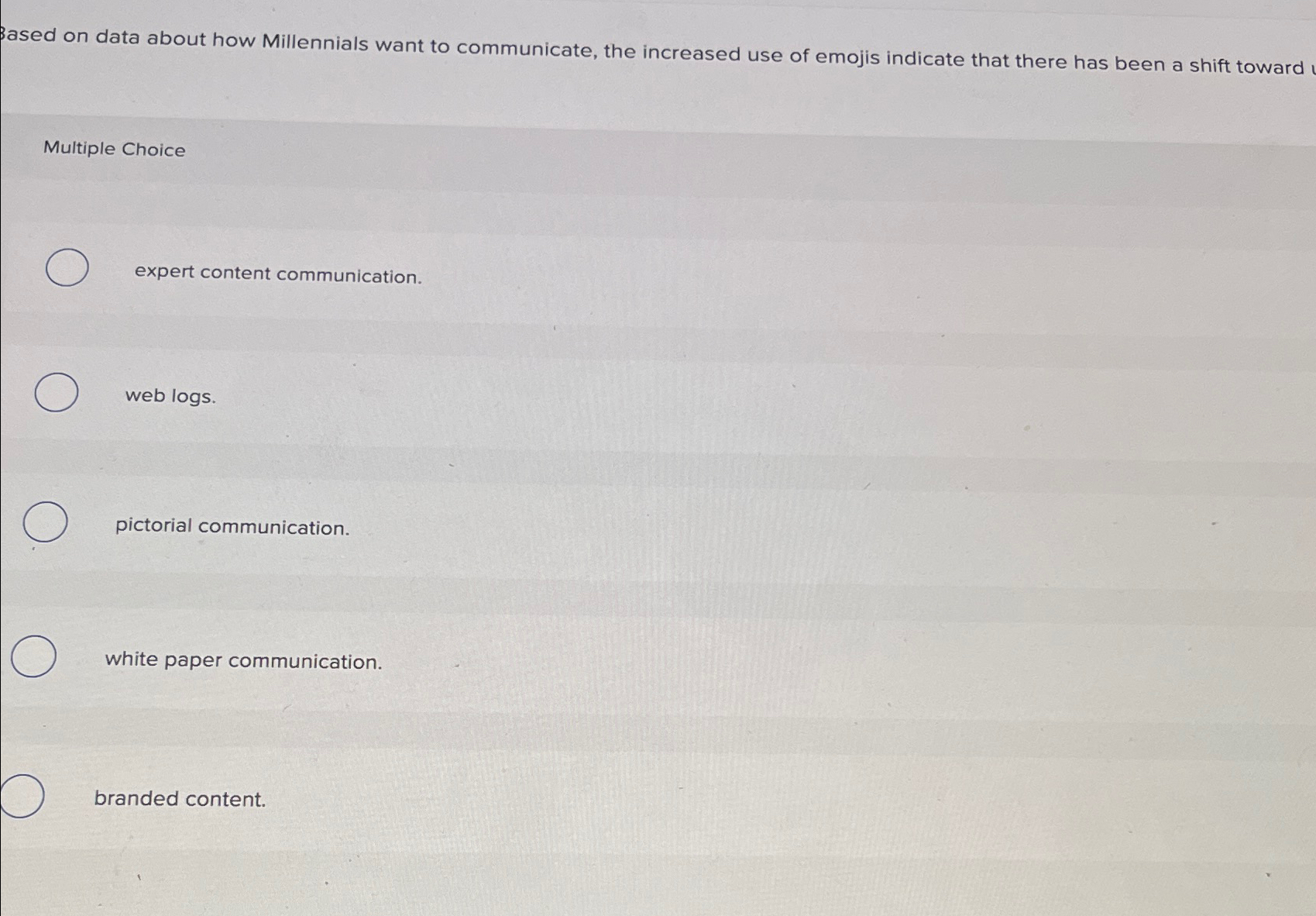  Based on data about how Millennials want to communicate, the increased