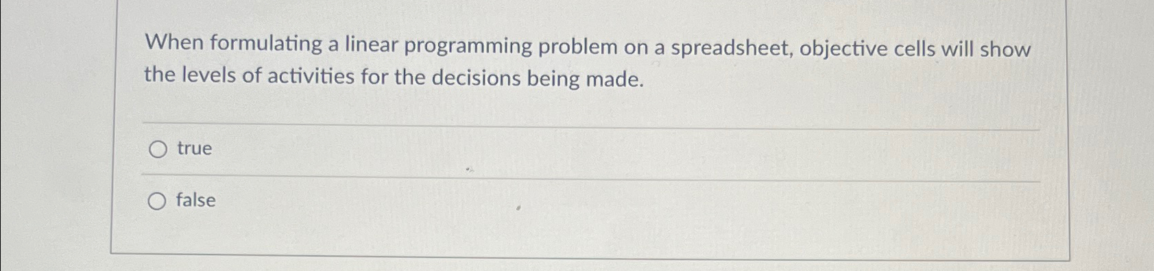  When formulating a linear programming problem on a spreadsheet, objective cells