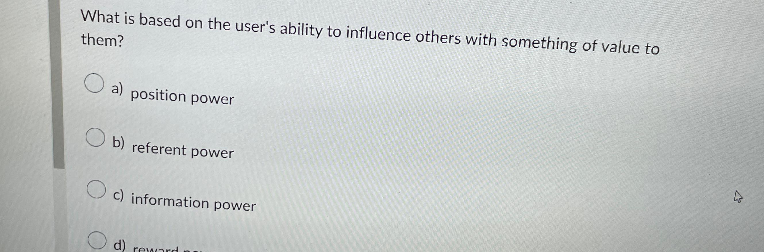  What is based on the user's ability to influence others with