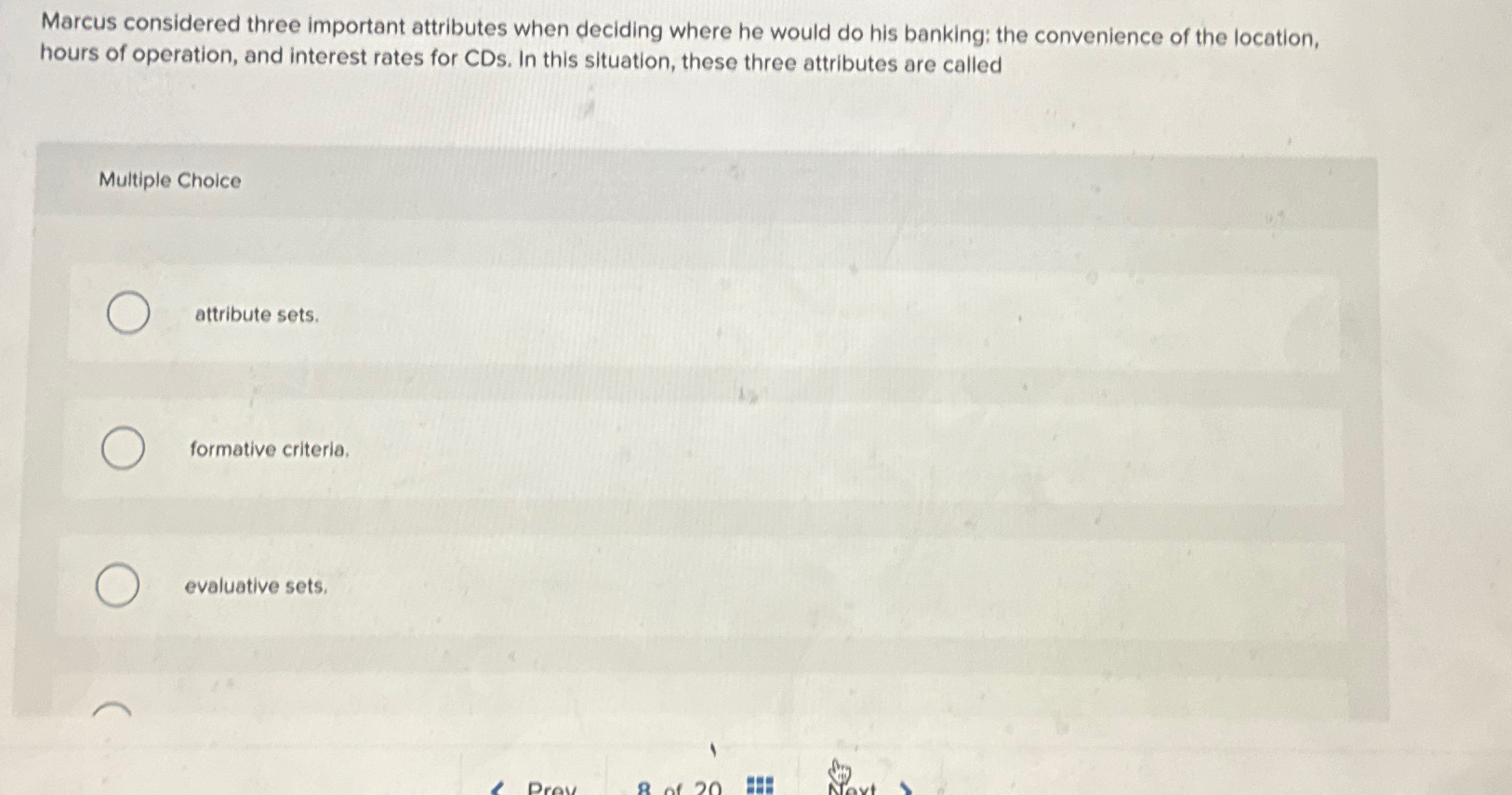  Marcus considered three important attributes when deciding where he would do