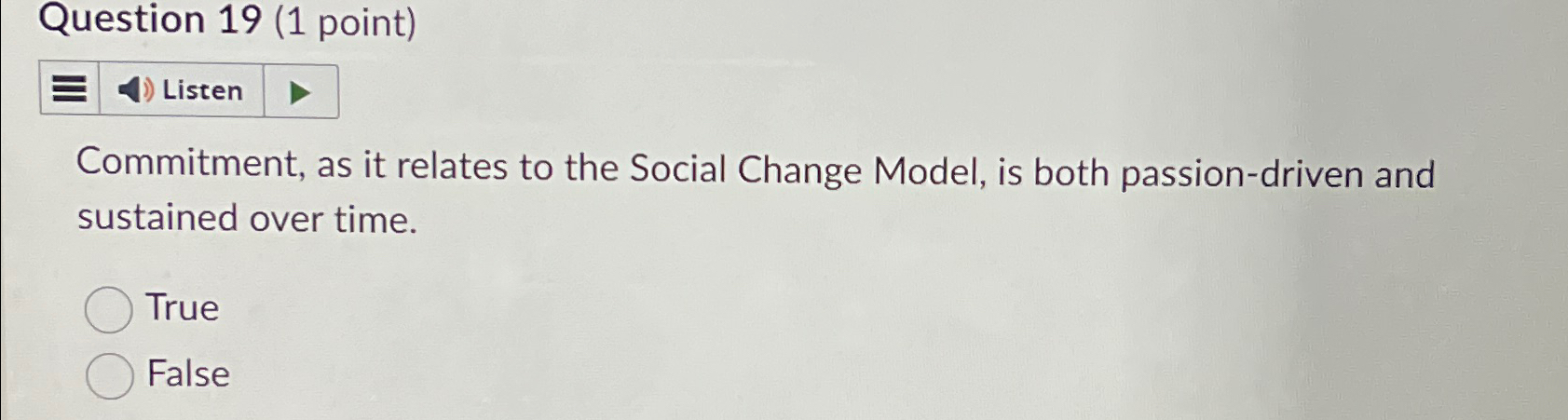  Question 19(1 point) Commitment, as it relates to the Social Change