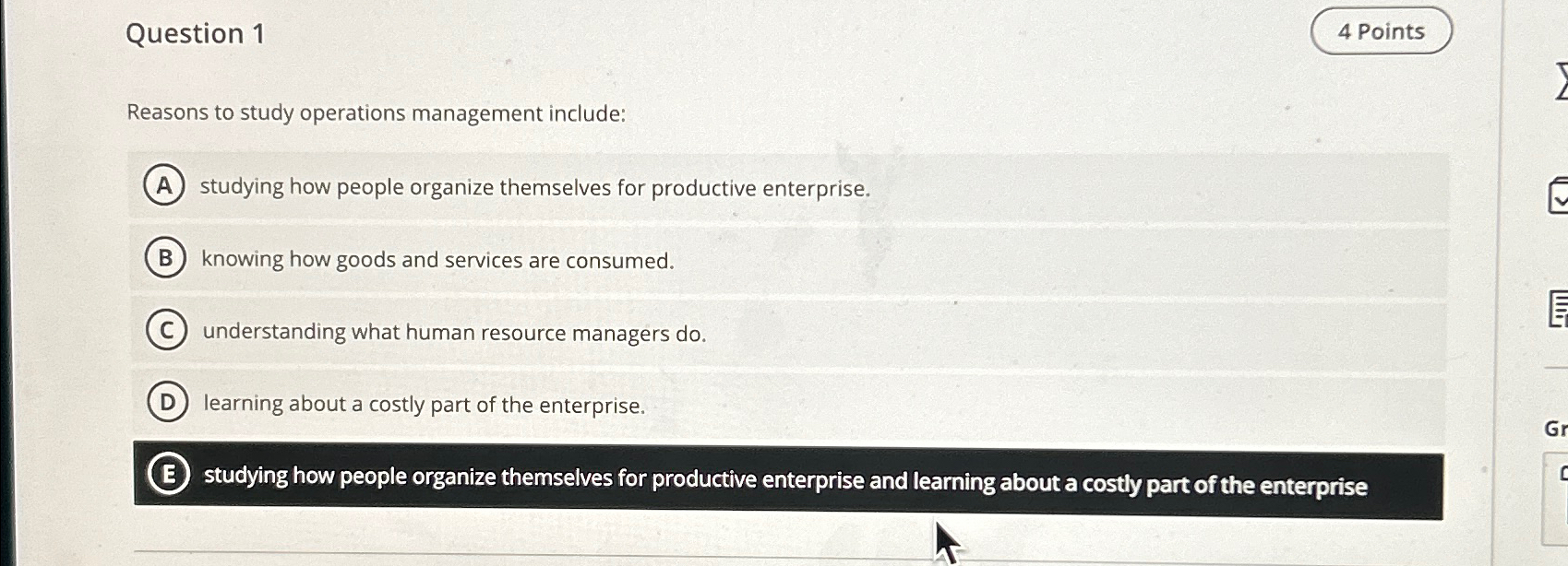  Question 1 Reasons to study operations management include: studying how people