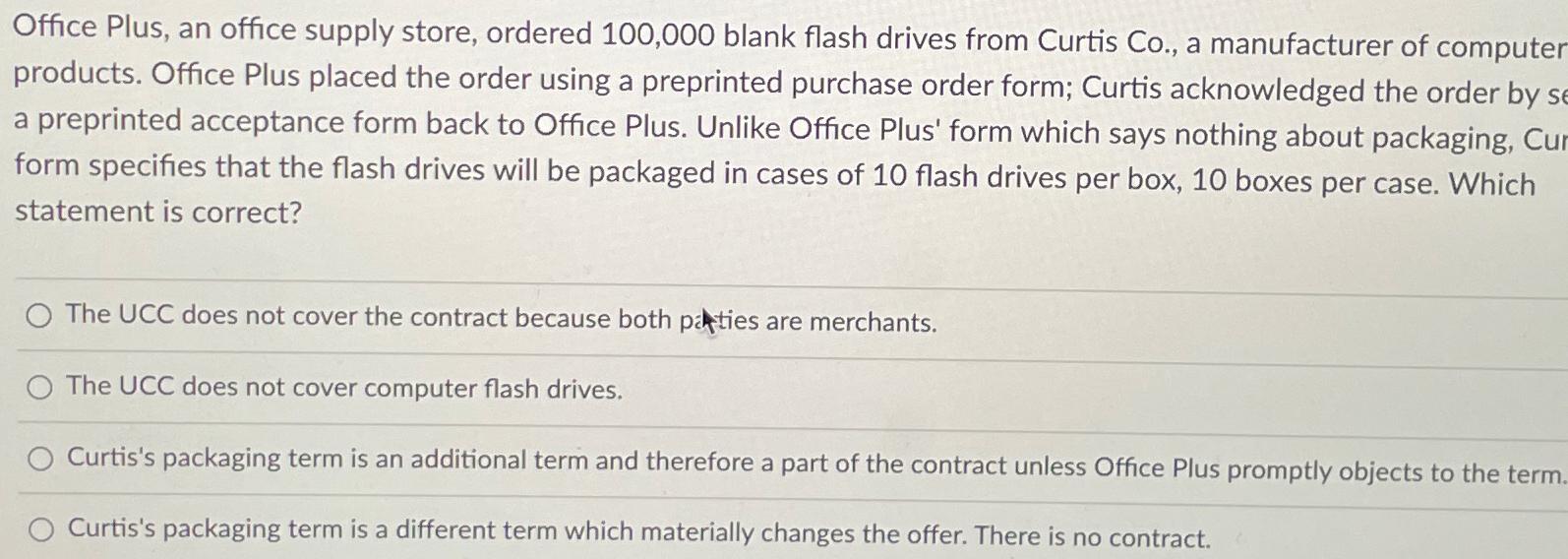  Office Plus, an office supply store, ordered 100,000 blank flash drives