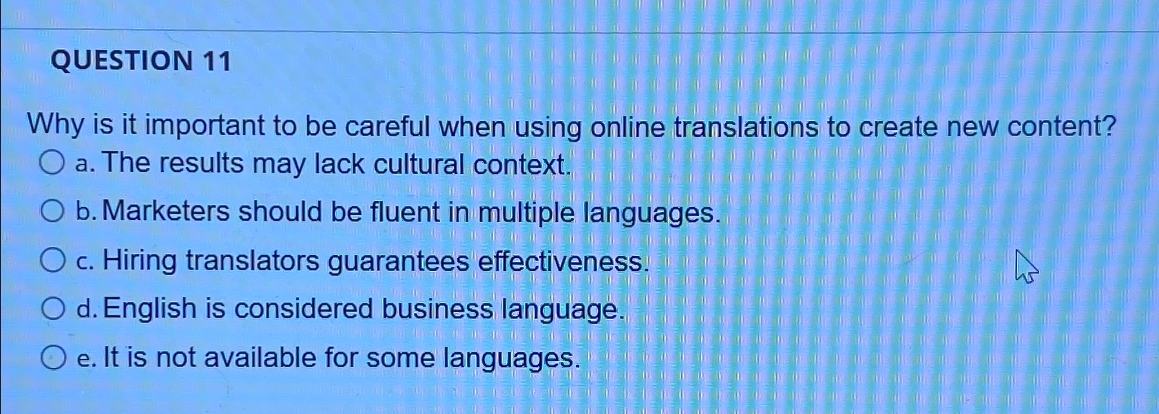  QUESTION 11 Why is it important to be careful when using