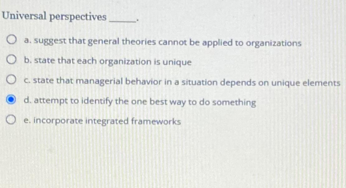  Universal perspectives a. suggest that general theories cannot be applied to