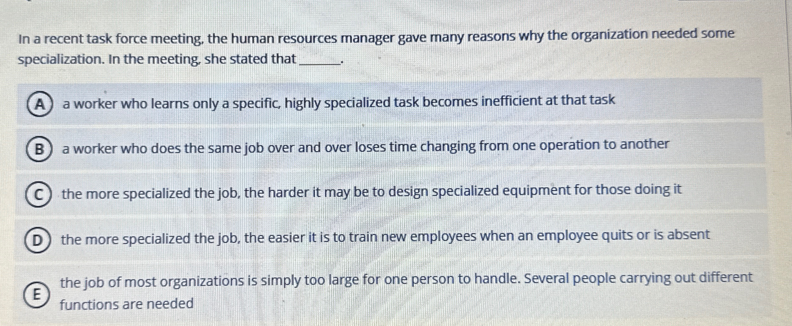  In a recent task force meeting, the human resources manager gave