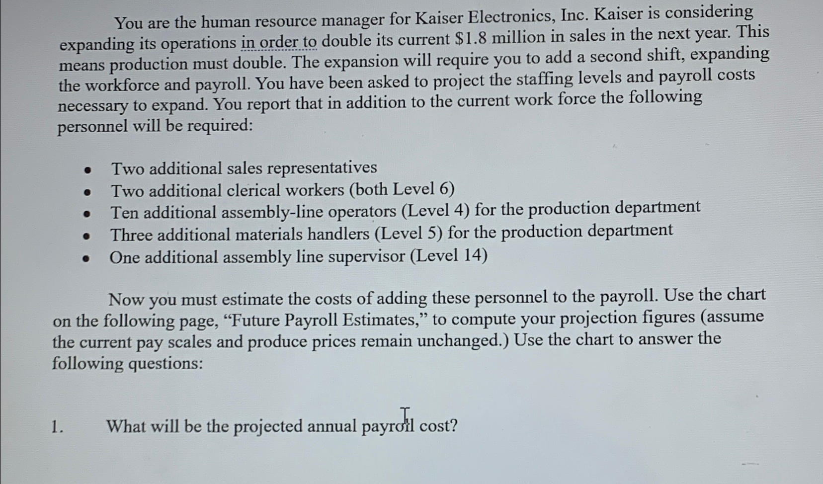  You are the human resource manager for Kaiser Electronics, Inc. Kaiser