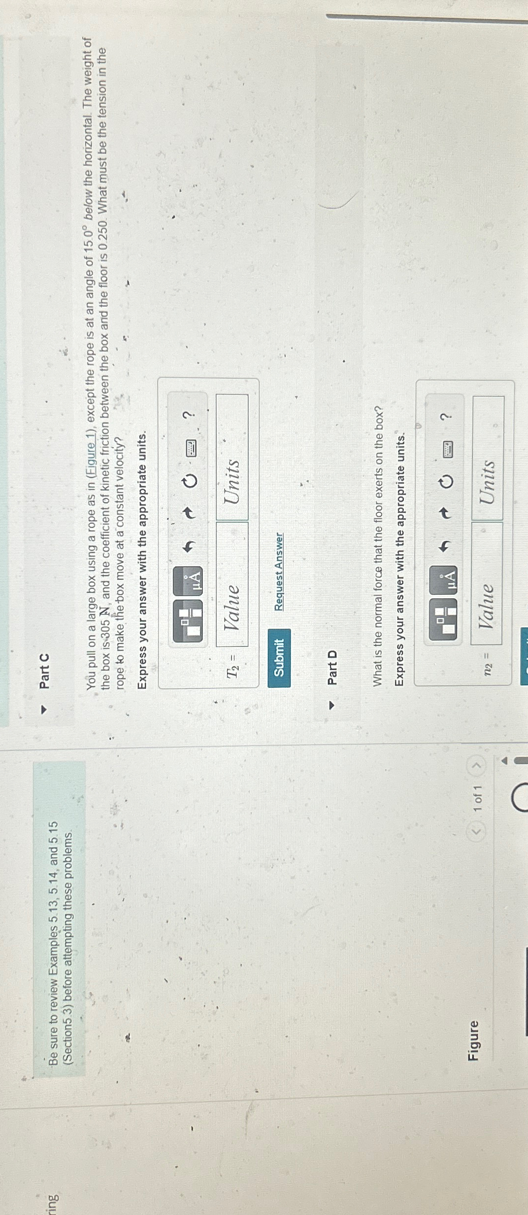  Be sure to review Examples 5.13,5.14, and 5.15(Section53) before attempting these
