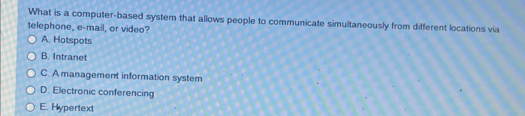  What is a computer-based system that allows people to communicate simultaneously