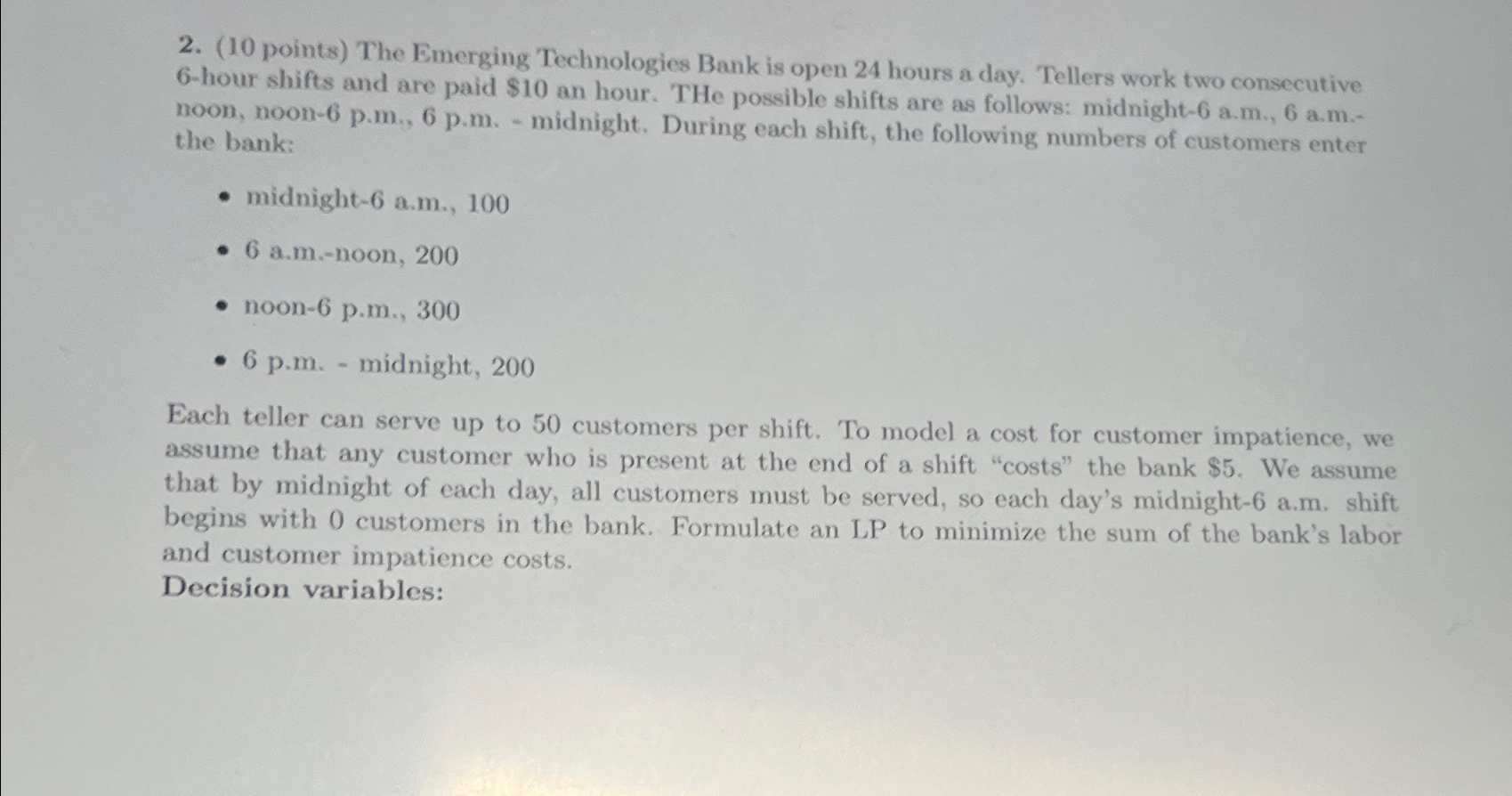  (10 points) The Emerging Technologies Bank is open 24 hours a