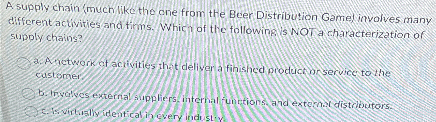  A supply chain (much like the one from the Beer Distribution