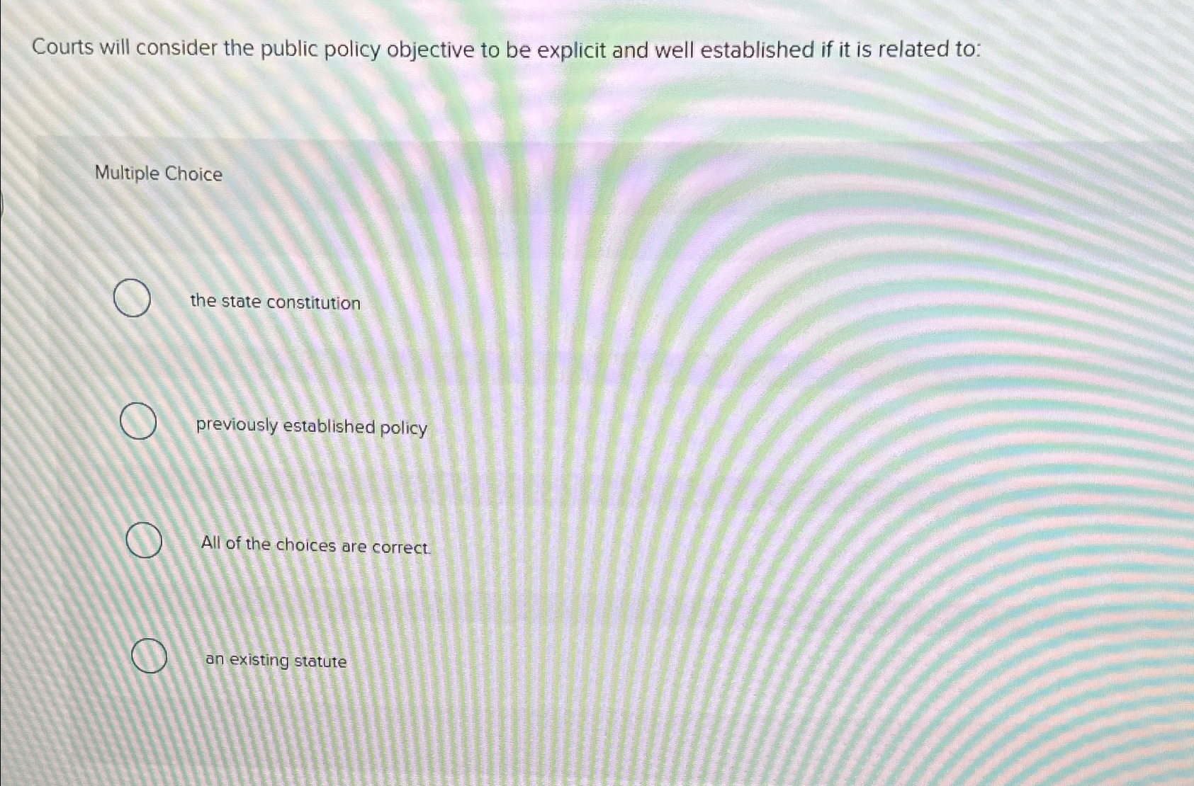  Courts will consider the public policy objective to be explicit and