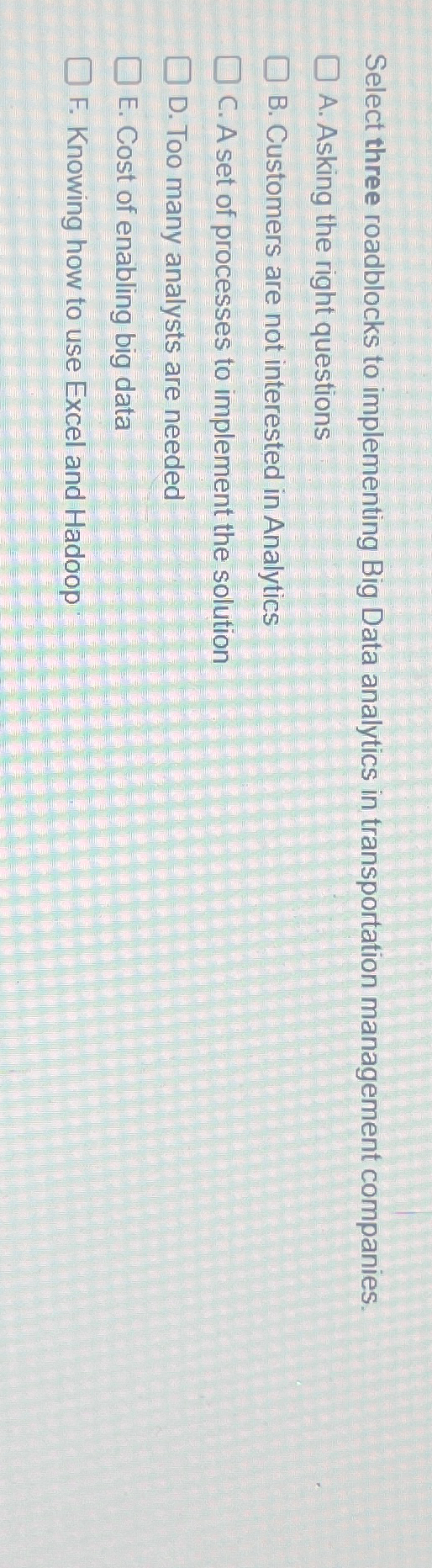  Select three roadblocks to implementing Big Data analytics in transportation management