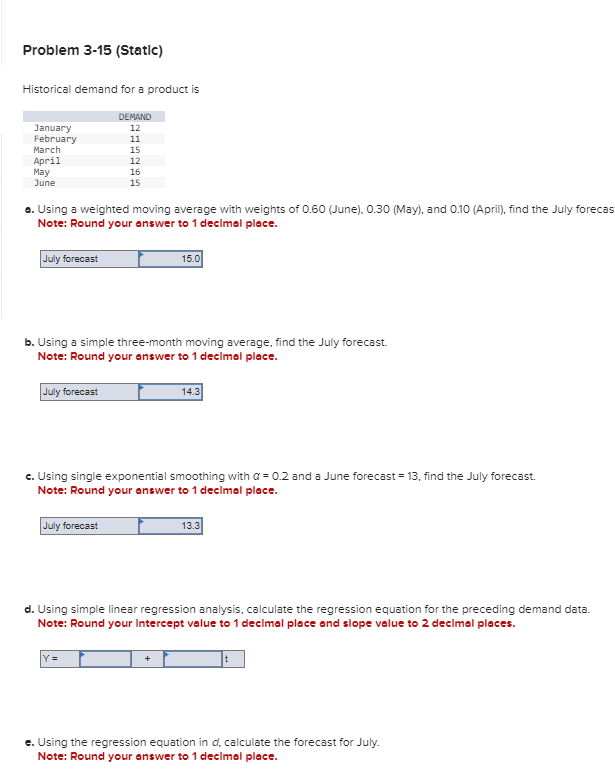  Problem 3-15(Static) Historical demand for a product is a. Using a